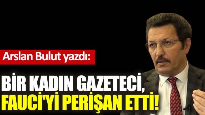 Bir kadın gazeteci, Fauci'yi perişan etti!