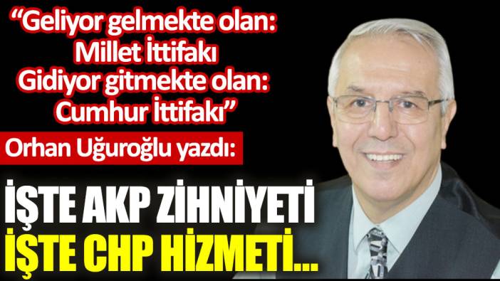 İşte AKP zihniyeti İşte CHP hizmeti…