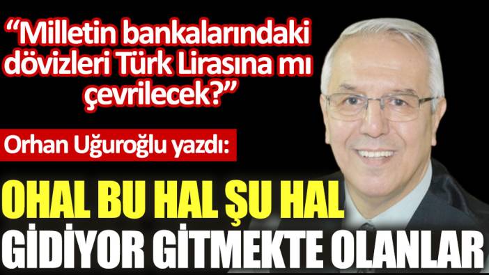 OHAL BU HAL ŞU HAL Gidiyor gitmekte olanlar