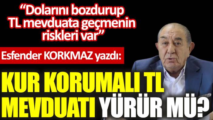 Kur korumalı TL mevduatı yürür mü?