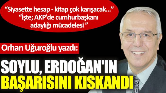 Soylu, Erdoğan'ın başarısını kıskandı