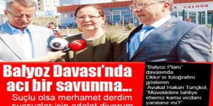 Balyoz Davası’nda acı bir savunma...