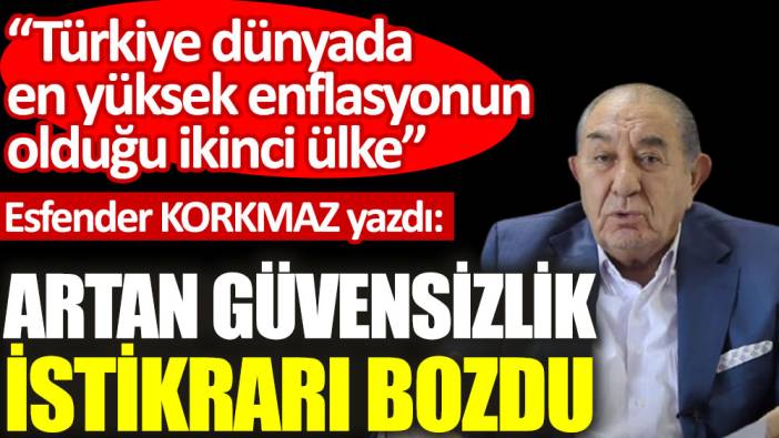 Artan güvensizlik istikrarı bozdu