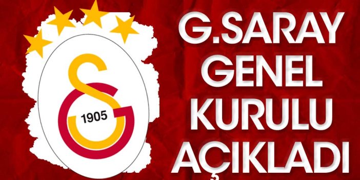 Galatasaray, Genel Kurulu açıkladı