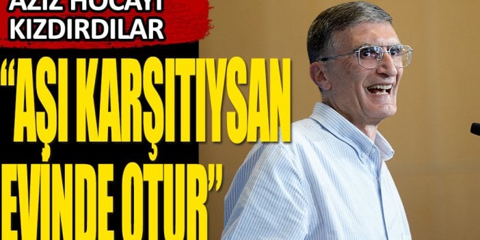 Aziz Sancar: Aşı karşıtıysan evine kapan ve bulaştırmaya hakkın yok