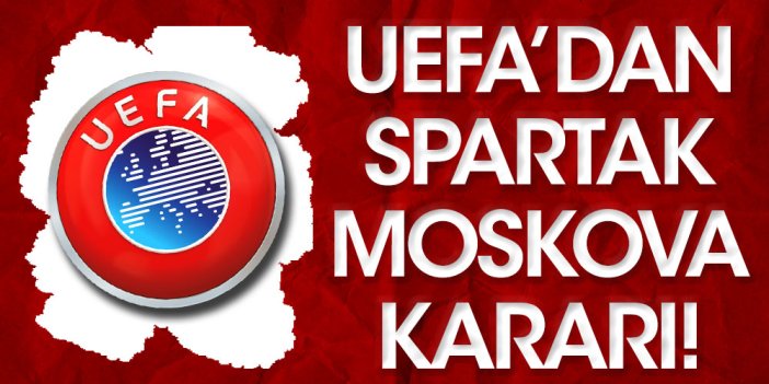 UEFA'dan flaş karar! Rus takımı Spartak Moskova'yı eledi