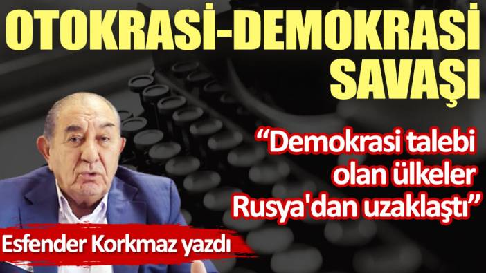 Otokrasi-demokrasi savaşı