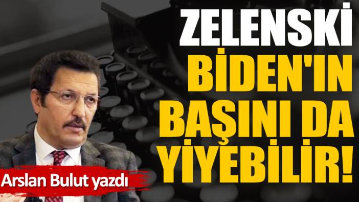 Zelenski, Biden'ın başını da yiyebilir