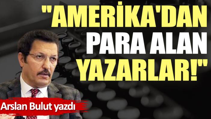 ''Amerika'dan para alan yazarlar!''