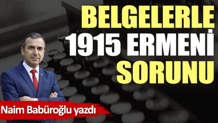 Belgelerle 1915 Ermeni sorunu