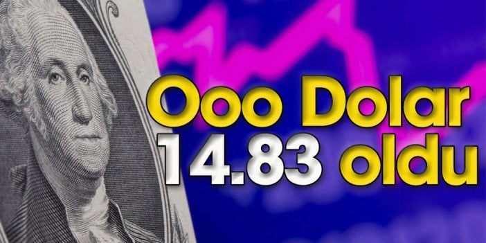 Dolar 14.83 oldu