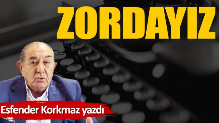 Zordayız