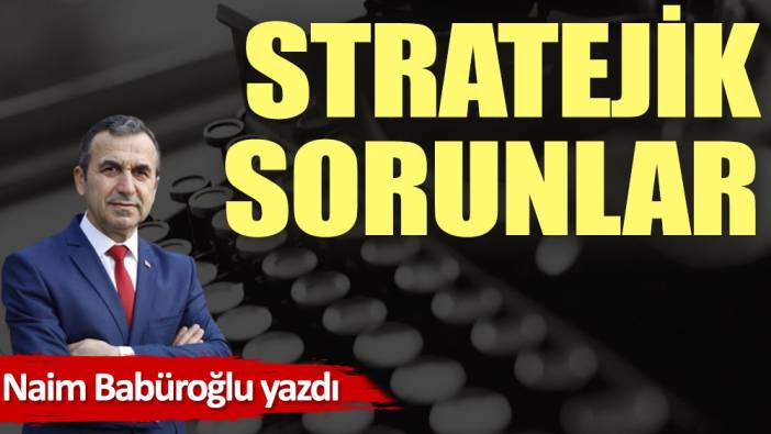 Stratejik sorunlar