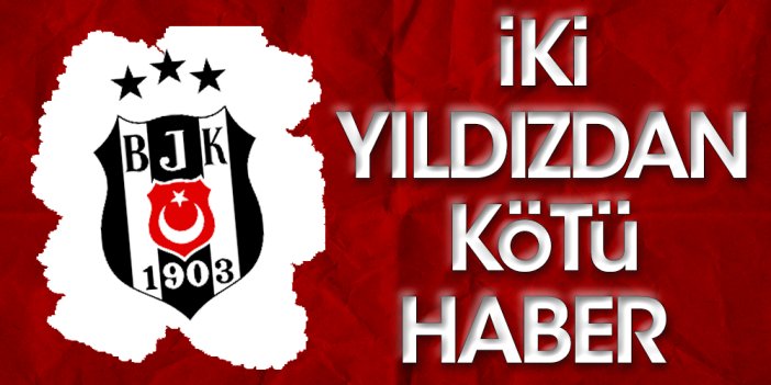 Beşiktaş'ın iki yıldızı Göztepe maçında yok