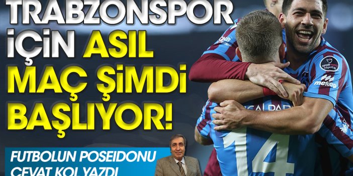 Trabzonspor için asıl maç şimdi başlıyor