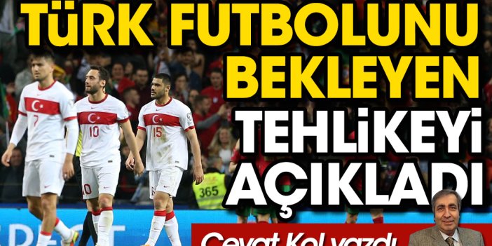 Türk futbolunu bekleyen büyük tehlike