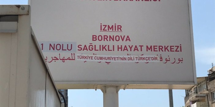 Helal olsun İzmirlilere. İzmir'deki sağlık merkezinin Arapça tabelasına Türkiye'nin dili Türkçe'dir yazdılar