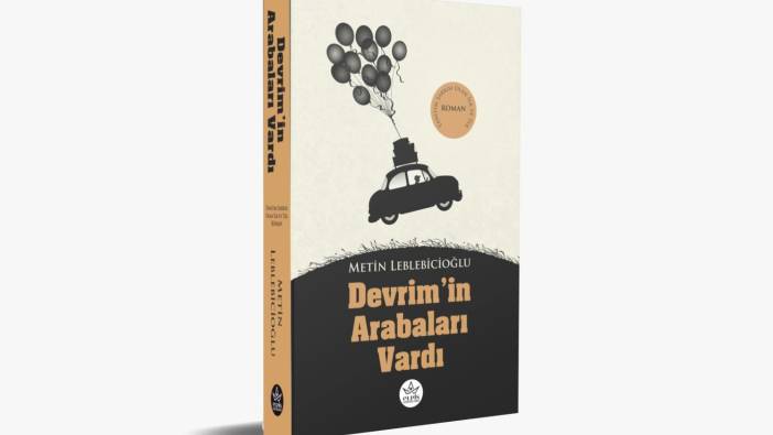 Metin Leblebicioğlu yazdı: Devrim arabalarının ilk ve tek romanı