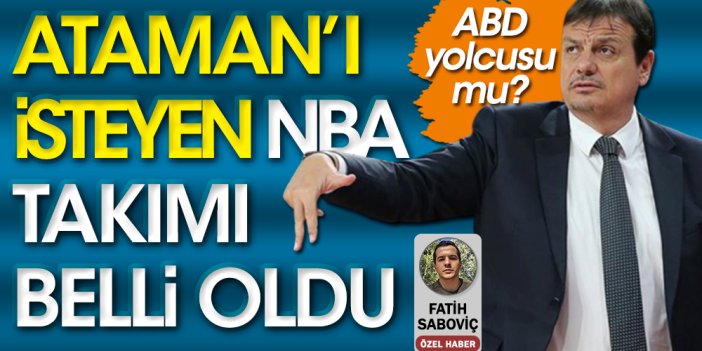 Anadolu Efes'in koçu Ergin Ataman'ı isteyen NBA takımı belli oldu