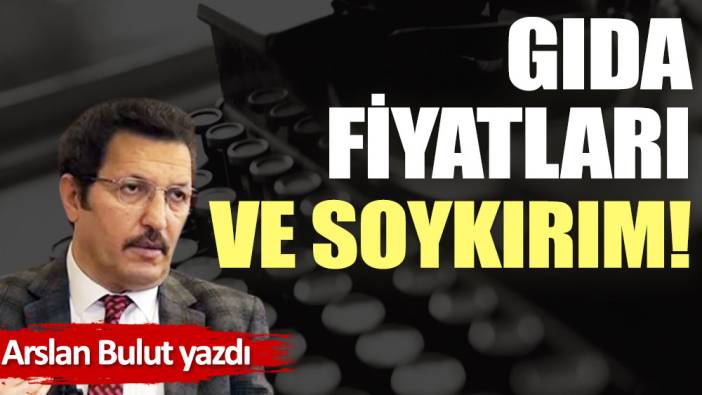 Gıda fiyatları ve soykırım!