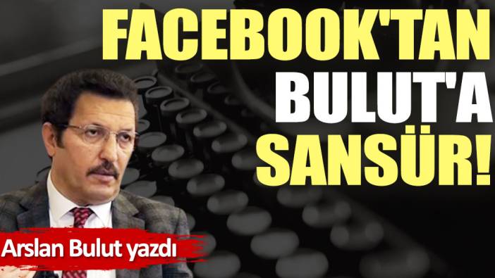 Facebook'tan Bulut'a sansür!