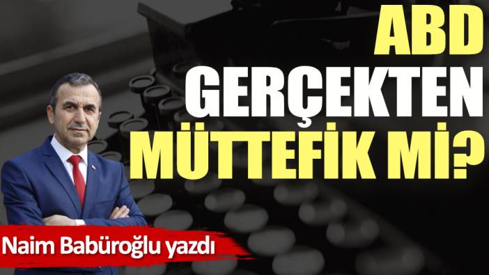 ABD gerçekten müttefik mi?