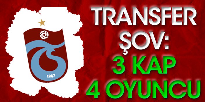 Trabzonspor'dan transfer şov: 3 KAP 4 futbolcu