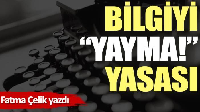 Bilgiyi ''Yayma!'' Yasası