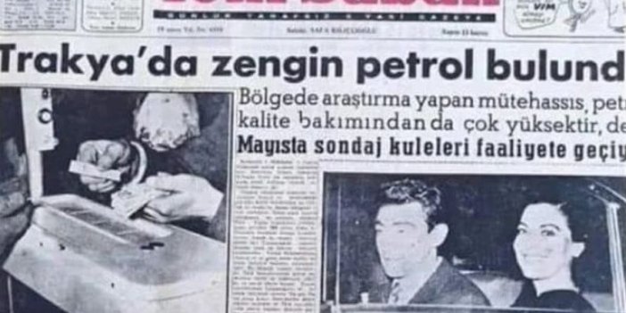 Adnan Menderes hükümeti zamanında da petrol bulunuyordu. 65 yıldır aynı hikaye