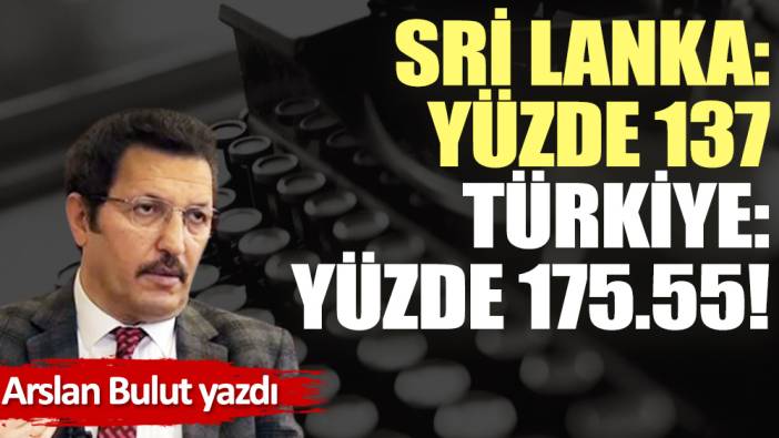 Sri Lanka: Yüzde 137 Türkiye: Yüzde 175.55!