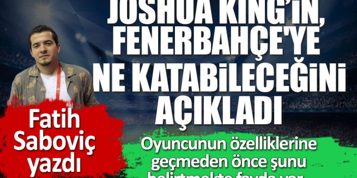 Joshua King Fenerbahçe'ye neler katabilir