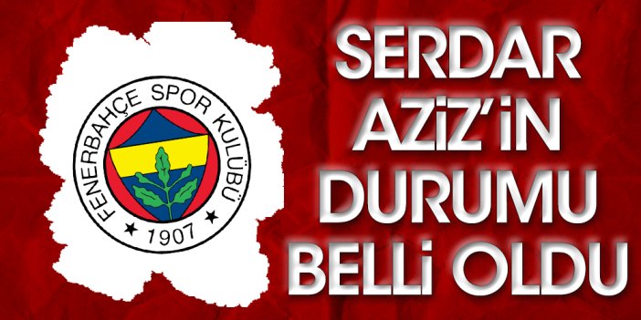 Fenerbahçe'de Serdar'ın sakatlık durumu belli oldu