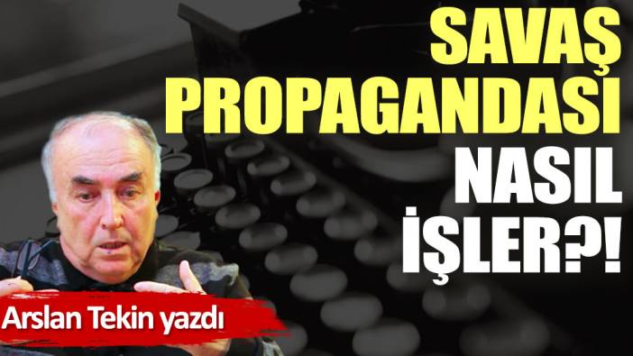 Savaş propagandası nasıl işler?!