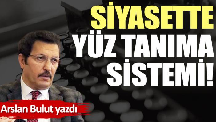 Siyasette yüz tanıma sistemi!