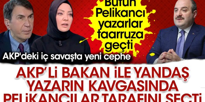 AKP'li Bakan ile yandaş yazar kavgasında Pelikancılar safını seçti. AKP'deki iç savaşta yeni cephe