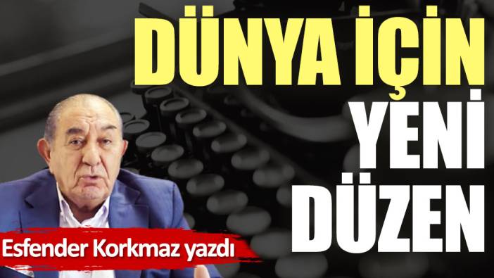 Dünya için yeni düzen