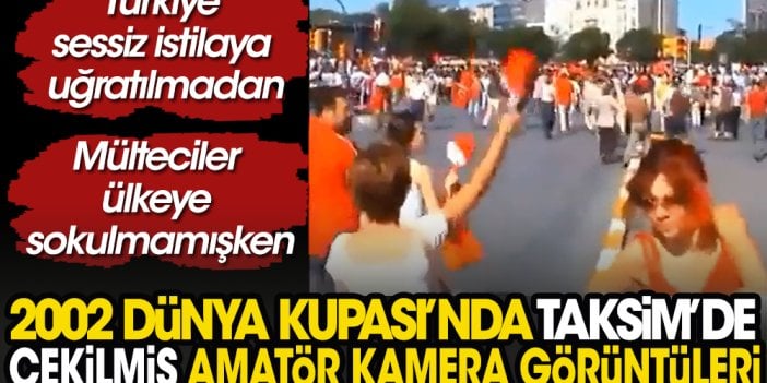 Taksim Meydanı'nda 2002 yılında çekilen görüntüler sosyal medyada gündem oldu