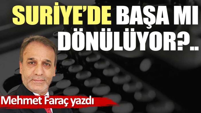 Suriye'de başa mı dönülüyor?..