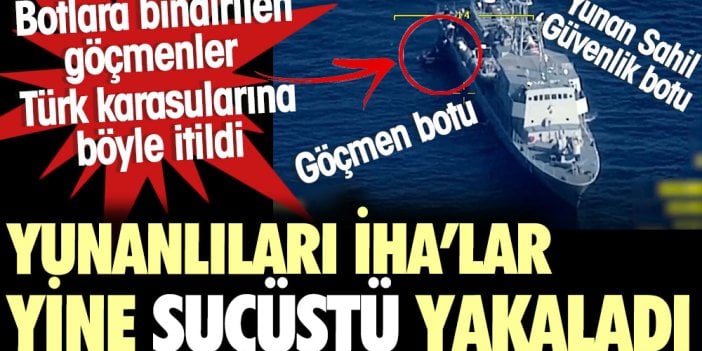 Yunanlılar yine İHA'lara yakalandı. Göçmenleri sahil güvenlik botu ile getirip, Türk karasularına bıraktılar