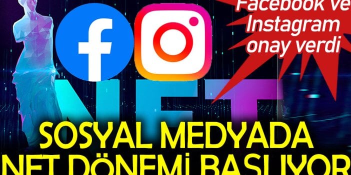 Sosyal medyada NFT dönemi başlıyor: Facebook ve Instagram onay verdi