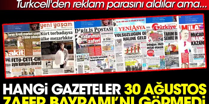 Turkcell'den reklam parası aldılar. 30 Ağustos Zafer Bayramı'nı görmediler