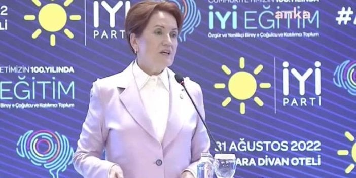 İYİ Parti lideri Akşener: Eğitime olan güven bilerek ortadan kalktı. Kimse bu kadar ahmak olamaz