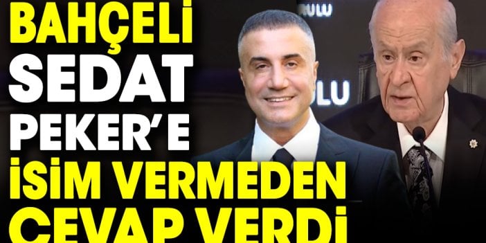 Bahçeli de Sedat Peker'e isim vermeden cevap verdi