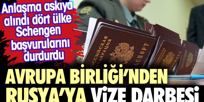 Avrupa Birliği'nden Ruslara vize darbesi. Dört ülke Schengen başvurularını durdurdu