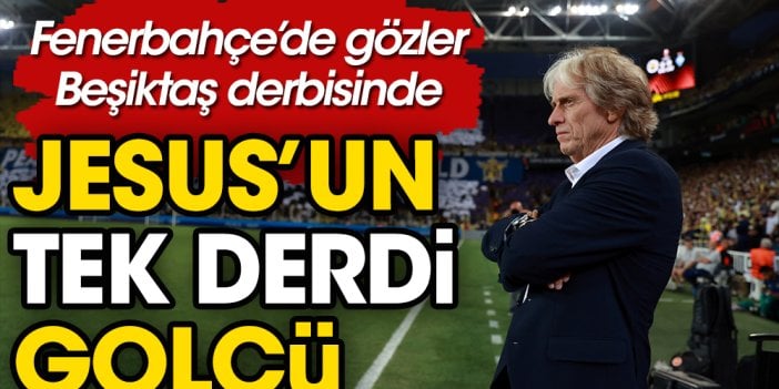 Beşiktaş derbisi öncesinde Jesus golcüsünü arıyor