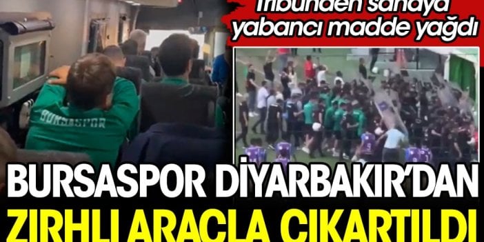 Bursaspor Diyarbakır'dan zırhlı araçla çıkarıldı