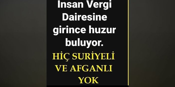 Yılın sözü sosyal medyadan geldi: İnsan vergi dairesine girince huzur buluyor hiç Suriyeli ve Afgan yok.