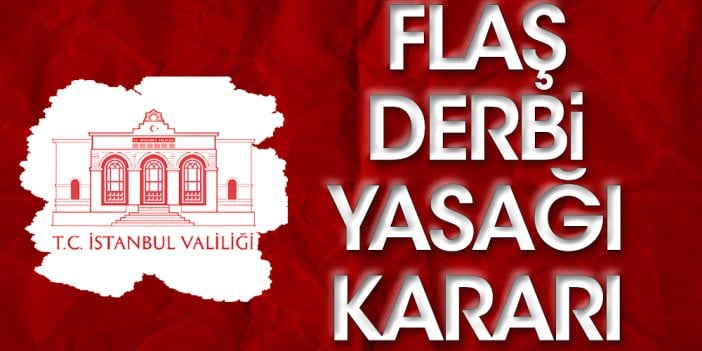 İstanbul Valiliği'nden Galatasaray, Fenerbahçe, Beşiktaş kararı