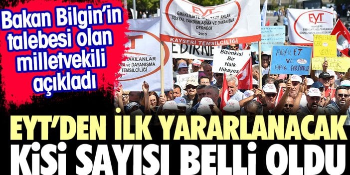 EYT'den ilk anda yararlanacak kişi sayısı belli oldu