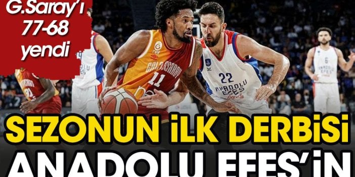 Potada sezonun ilk derbisi Anadolu Efes'in